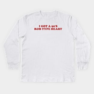 I Got A 90's R&B Heart Funny Y2k T-Shirts, Long-Sleeve, Hoodies or Sweatshirts Kids Long Sleeve T-Shirt